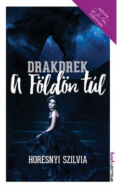 Horesnyi Szilvia - Drakdrek - A Fldn tl