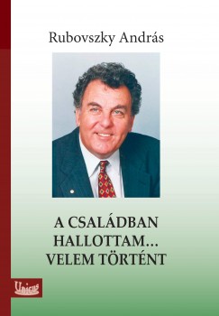 Dr. Rubovszky Andrs - A csaldban hallottam... Velem trtnt