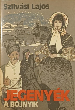 Szilv�si Lajos - Jegeny�k - A bojnyik
