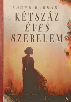 Bauer Barbara - K�tsz�z �ves szerelem