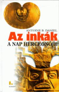 Antoine B. Daniel - Az inkk I.