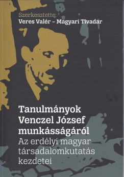 Magyari Tivadar  (Szerk.) - Veres Valr  (Szerk.) - Tanulmnyok Venczel Jzsef munkssgrl