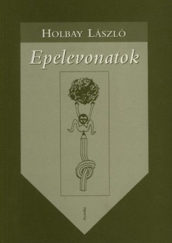 Holbay Lszl - Epelevonatok