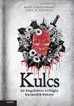 Mats Strandberg - Sara Bergmark Elfgren - Kulcs - Az Engelsfors trilgia harmadik ktete