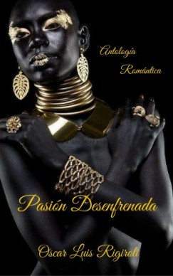 Oscar Luis Rigiroli - Pasi�n Desenfrenada - Antolog�a Rom�ntica