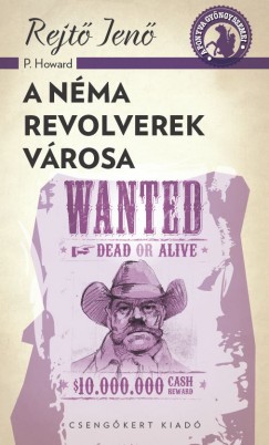 Rejt Jen - A nma revolverek vrosa