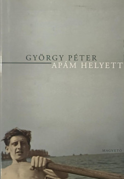 György Péter - Apám helyett