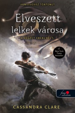 Cassandra Clare - Elveszett lelkek vrosa