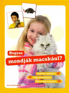 Sarah Whitehead - Hogyan mondjk macskul?