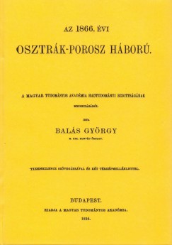 Br Bals Gyrgy - Az 1866. vi osztrk-porosz hbor