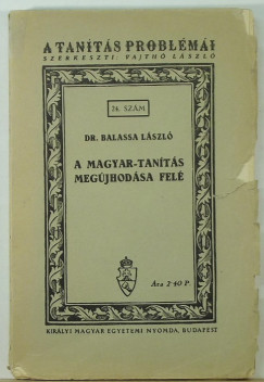 Balassa Lszl - A magyar-tants megjhodsa fel