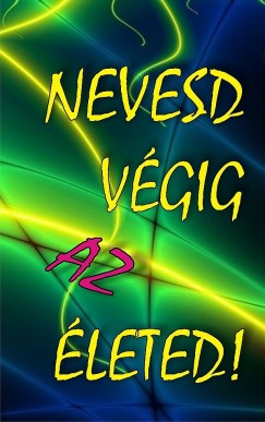 NEVESD VGIG AZ LETED!