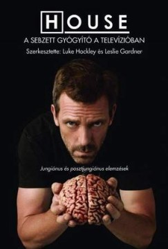 Leslie Gardner  (Szerk.) - Luke Hockley  (Szerk.) - House - A sebzett gygyt a televziban