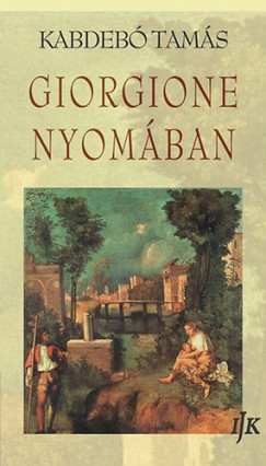 Kabdeb Tams - Giorgione nyomban