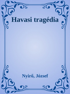 Nyir Jzsef - Havasi tragdia