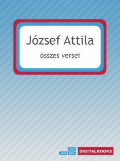 Jzsef Attila - Jzsef Attila sszes versei