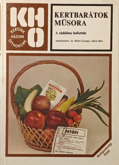 Dr. B�lint Gy�rgy  (Szerk.) - Berta B�la  (Szerk.) - Kertbar�tok m�sora