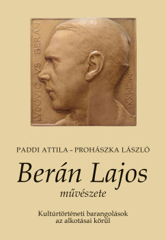 Paddi Attila - Prohászka László - Berán Lajos művészete
