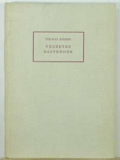 Tolnai Gbor - Vgzetes esztendk