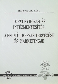 Hans Georg Lssl - Trvnyhozs s intzmnyests - Felnttkpzs tervezse s marketingje