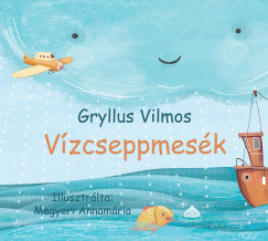 Gryllus Vilmos - Vzcseppmesk