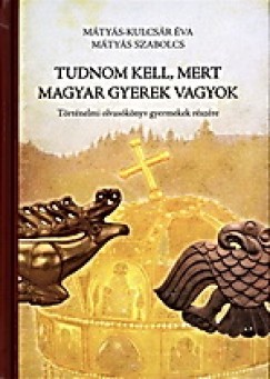 Mtys Szabolcs - Mtys-Kulcsr va - Tudnom kell, mert magyar gyerek vagyok