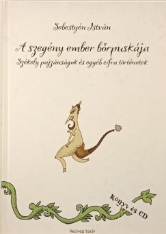 Sebestyén István - A szegény ember bőrpuskája (CD-melléklettel)