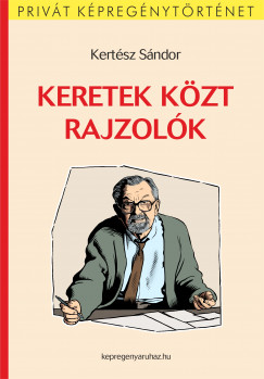 Kertsz Sndor - Keretek kzt rajzolk