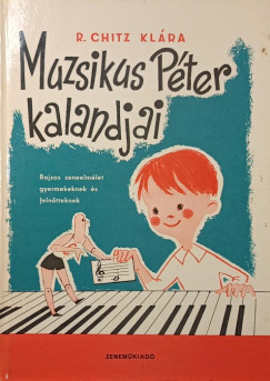 R. Chitz Klára - Muzsikus Péter kalandjai