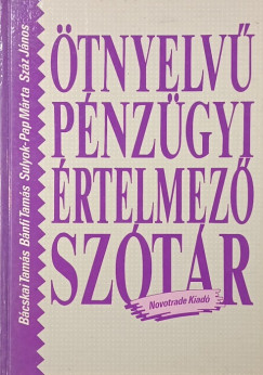 Bácskai Tamás - Bánfi Tamás - Ötnyelvű pénzügyi értelmező szótár