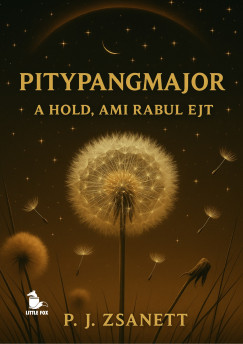 P. J. Zsanett - Pitypangmajor - A hold, ami rabul ejt