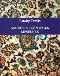 Pataky Tams - Amirl a sznyegek meslnek