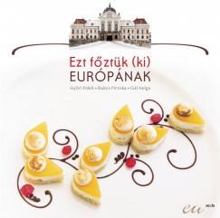 Bakos Piroska - Gl Helga - Gyri Enik - Ezt fztk (ki) Eurpnak