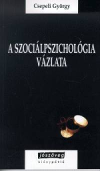 Csepeli György - A szociálpszichológia vázlata