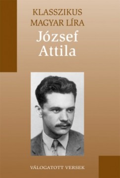 Jzsef Attila - Jzsef Attila vlogatott versei