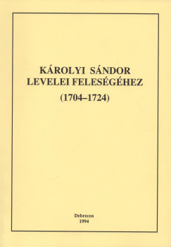 Csob Pter - Fejes Judit - Kovcs gnes - Kovts Zoltn - Rests Attila - Szab Zsolt - Wiedemann Krisztina - Krolyi Sndor levelei felesghez (1704-1724) - II. ktet (1720-1724)