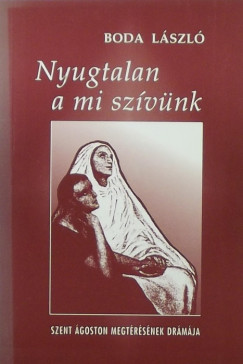 Boda Lszl - Nyugtalan a mi szvnk