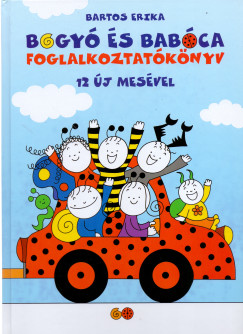 Bartos Erika - Bogy s Babca foglalkoztatknyv 12 j mesvel