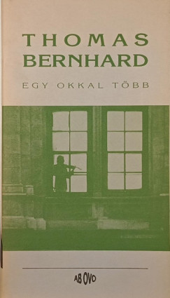 Thomas Bernhard - Egy okkal több