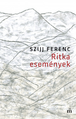 Szijj Ferenc - Ritka esemnyek