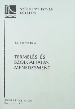 Szente Bla - Termels s szolgltatsmenedzsment