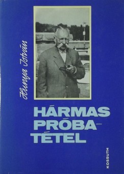 Hunya István - Hármas próbatétel