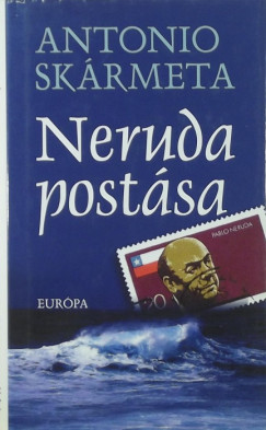 Antonio Skármeta - Neruda postása