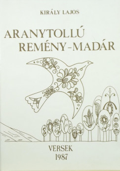 Kirly Lajos - Aranytoll remny-madr