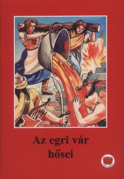 Ligeti Rbert - Az egri vr hsei