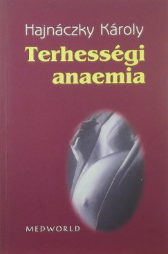 Hajnczky Kroly - Terhessgi anaemia