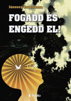 Jnossy Zsuzsanna - Fogadd s engedd el!