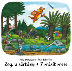 Julia Donaldson - Axel Scheffler - Zog, a srkny + 7 msik mese - Hangosknyv