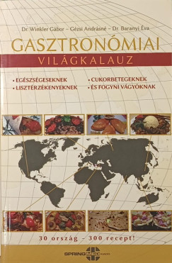 Dr. Baranyi �va - G�zsi Andr�sn� M�rta - Dr. Winkler G�bor - Gasztron�miai vil�gkalauz