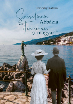 Reviczky Katalin - Szerelmem Abbázia